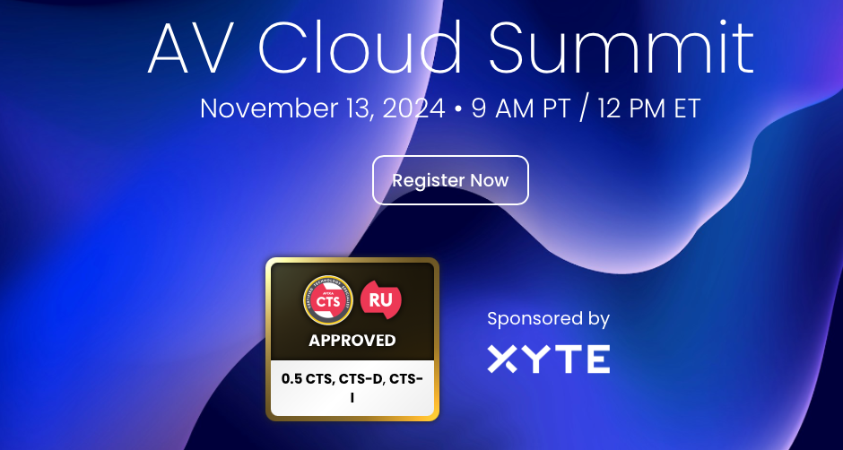 Sign Up for the AV Cloud Summit Featuring Leaders from Legrand, rAVe, Xyte, Waveguide, and EY