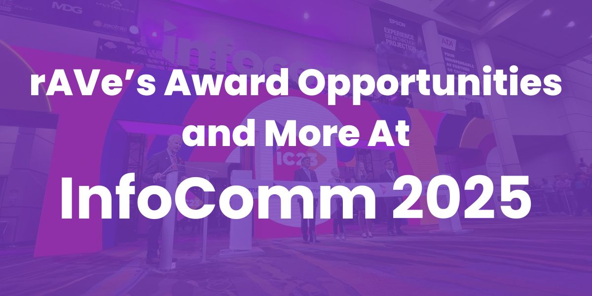 rAVe [PUBS] at InfoComm 2025: Three Ways to Stand Out on the Show Floor