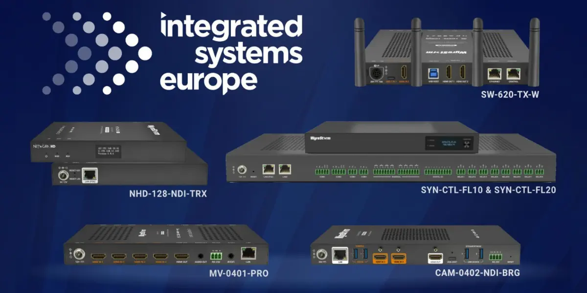 WyreStorm to Showcase New AV Workflow and Control Solutions at ISE 2026