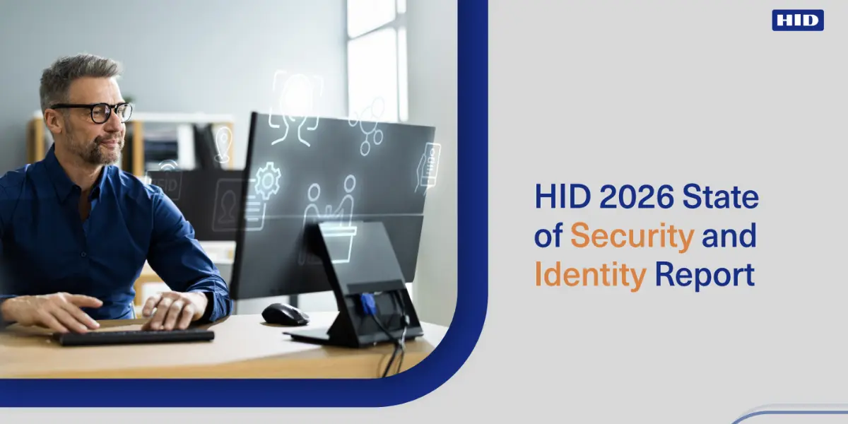 HID 2026 State of Security and Identity Report Highlights Identity Convergence and Rising Privacy Concerns
