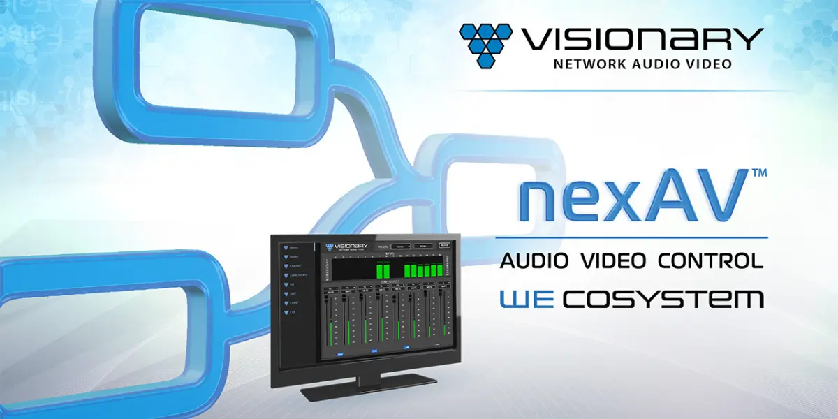 Visionary Expands AV-Over-IP Strategy With nexAV We-Cosystem