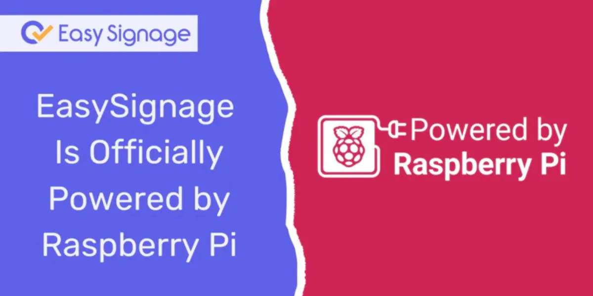 EasySignage Earns “Powered by Raspberry Pi” Certification for Digital Signage Platform